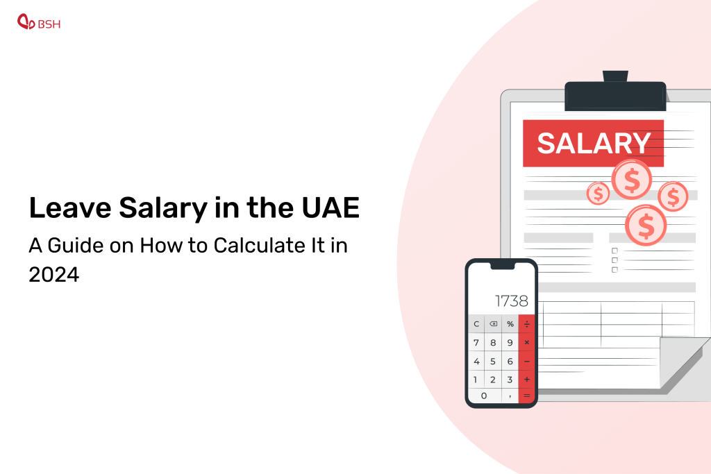 Leave Salary in the UAE: A Guide on How to Calculate It in 2024