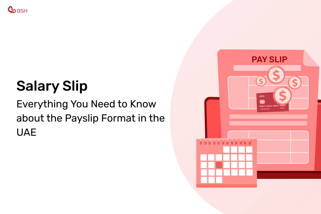 Salary Slip: Everything You Need to Know about the Payslip Format in the UAE